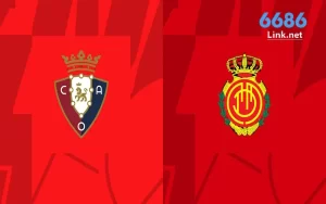 Soi Kèo Osasuna Vs Mallorca, 0h30 Ngày 15/05 - La Liga